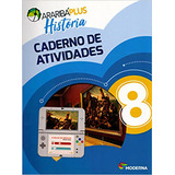 Arariba Plus História - 8º Ano - Caderno De Atividades, De  claudia Jaguaribe. Editora Moderna, Capa Mole Em Português, 2018